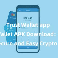 Trust Wallet app Trust Wallet APK Download: Secure and Easy Crypto Wallet Access